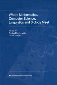 Where Mathematics, Computer Science, Linguistics and Biology Meet