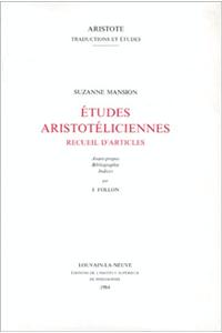 Etudes Aristoteliciennes. Recueil d'Articles