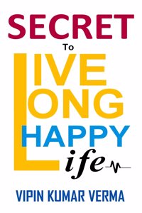 Secret To Live Long Happy Life