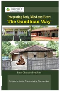 Integrating Body, Mind & Heart: The Gandhian Way