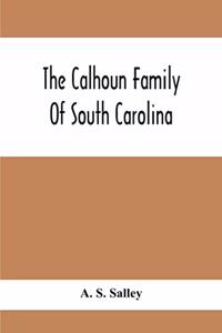 Calhoun Family Of South Carolina