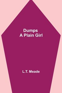 Dumps a Plain Girl