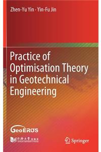 Practice of Optimisation Theory in Geotechnical Engineering