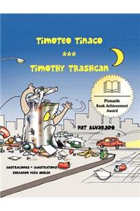 Timoteo Tinaco * Timothy Trashcan