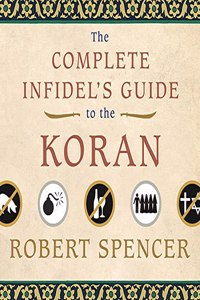 Complete Infidel's Guide to the Koran