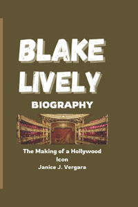 Blake Lively Biography