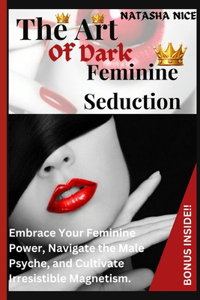 Art Of Dark Feminine Seduction