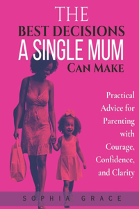 Best Decisions a Single Mum Can Make