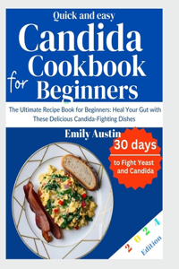 Quick and Easy Candida Cookbook For Beginners 2024