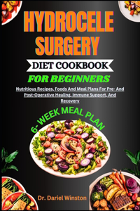 Hydrocele Surgery Diet Cookbook for Beginners