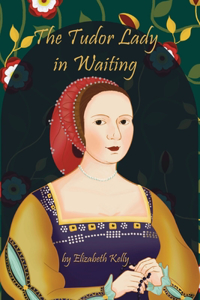 Tudor Lady in Waiting