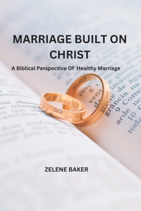 Marriage Built on Christ