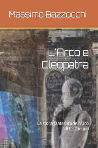 L'Arco e Cleopatra