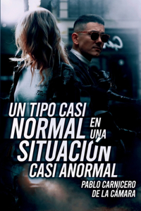 Un tipo casi normal en una situación casi anormal