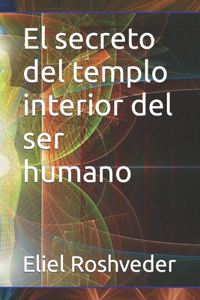 secreto del templo interior del ser humano