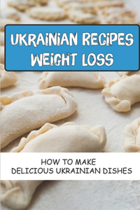 Ukrainian Recipes Weight Loss