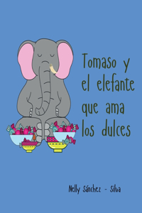 Tomaso y el elefante que ama los dulces