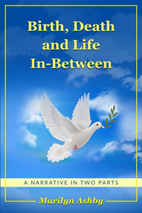 Birth, Death and Life In-Between