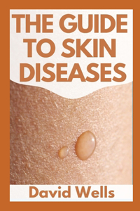 The New Guide to Skin Diseases