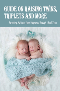 Guide On Raising Twins, Triplets And More