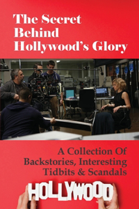 The Secret Behind Hollywood's Glory