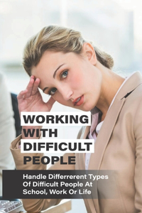 Working With Difficult People