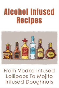 Alcohol Infused Recipes