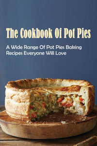 The Cookbook Of Pot Pies
