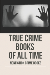 True Crime Books Of All Time