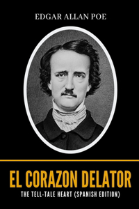 The Tell-Tale Heart (Spanish Edition)