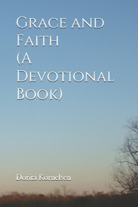 Grace and Faith (A Devotional Book)