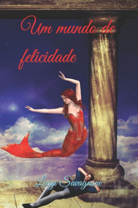 Um mundo de felicidade