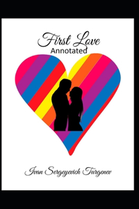 First Love Annotated