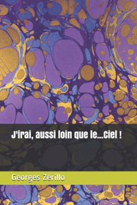 J'irai, aussi loin que le...Ciel !