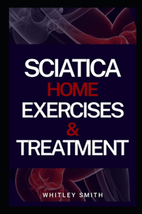 Sciatica Home Exercises & Treatment