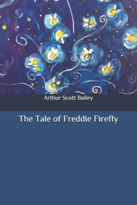 The Tale of Freddie Firefly