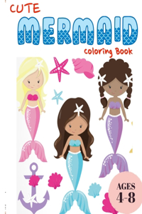 Cute Mermaid Coloring Book: An Amazing Dreaming Mermaid Coloring Book For Kids Ages 4-8, Toddler,