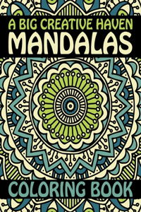 A Big Creative Haven Mandalas Coloring Book