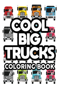 Cool Big Trucks Coloring Book