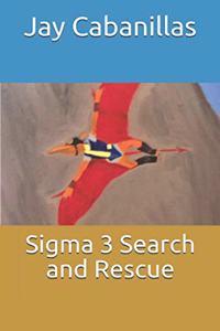 Sigma 3 Search and Rescue