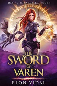 The Sword of Varen (Daring Alina Luxera, Book 1)