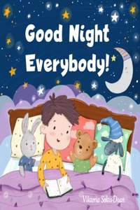 Good Night Everybody!