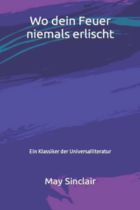 Wo dein Feuer niemals erlischt