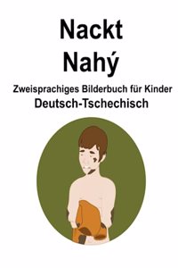 Deutsch-Tschechisch Nackt / Nahý Zweisprachiges Bilderbuch für Kinder