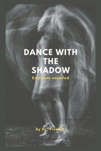 Dance with the shadow