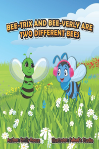 Bee-trix and Bee-verly Are Two Different Bees