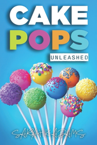 Cake Pops Unleashed