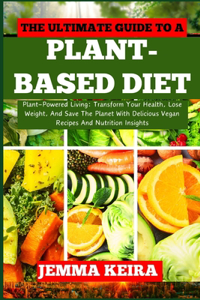 Ultimate Guide to a Plant-Based Diet