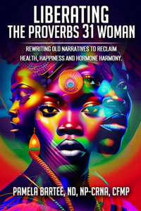 Liberating the Proverbs 31 Woman