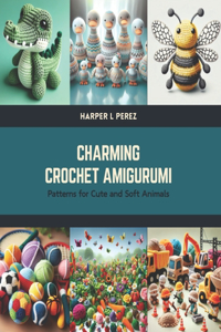 Charming Crochet Amigurumi